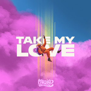 Music Unlimited - Take My Love