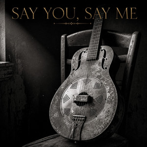 Say You, Say Me by Smokestack26