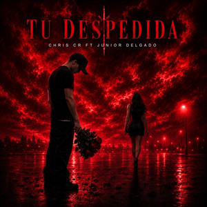 TU DESPEDIDA by Chris CR, Junior Delgado