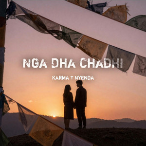 Karma T Nyenda - Nga Dha ChaDhi