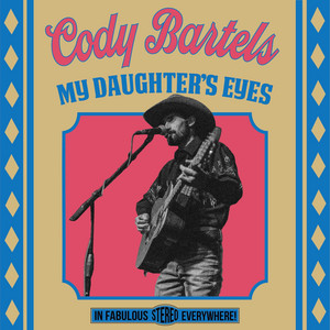 My Daughter's Eyes (Andy's Song) by Cody Bartels
