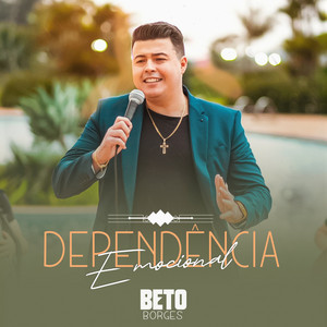 Beto Borges - Dependência Emocional