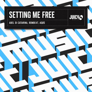 Setting Me Free by Abel Di Catarina, ROMBE4T, AGØS