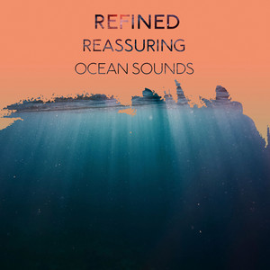 Refined Reassuring Ocean Sounds album