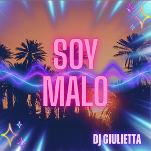 SOY MALO by Dj Giulietta