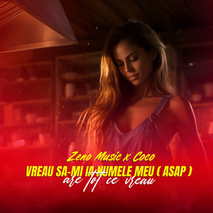 Zeno Music & Coco - Vreau sa-mi ia numele meu (ASAP)