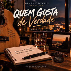 Quem Gosta de Verdade by Leonardo Macedo