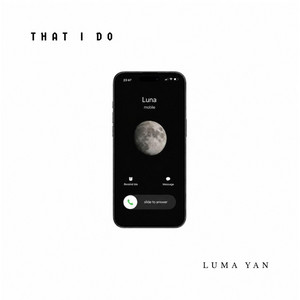 THAT I DO - Radio Edit by LUMA YAN