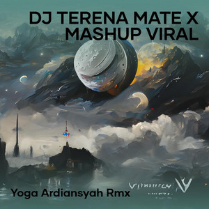 Dj Terena Mate X Mashup Viral by Yoga Ardiansyah RMX