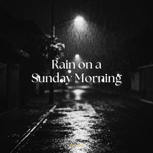 Rain on a Sunday Morning by Private Hours