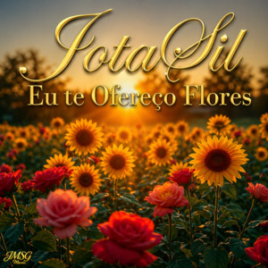 Eu Te Ofereço Flores by JotaSil, Maraux Feio