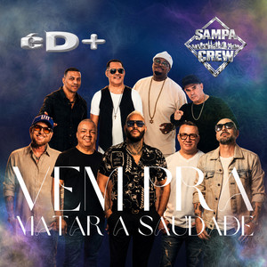 Vem pra Matar a Saudade by Grupo ÉD+, Sampa Crew