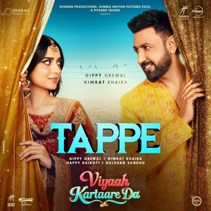 Gippy Grewal, Nimrat Khaira, Happy Raikoti & Kulshan Sandhu - Tappe (From "Viyaah Kartaare Da")
