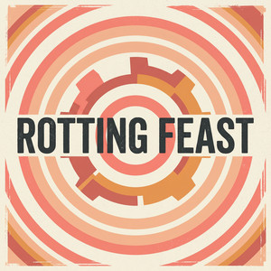 Rotting Feast by Park & Gable