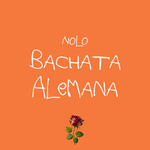 Nolo - Bachata Alemana