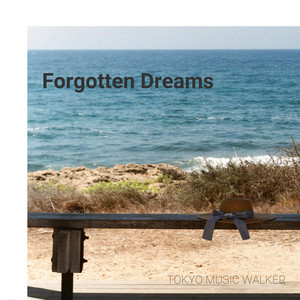 Forgotten Dreams by Tokyo Music Walker