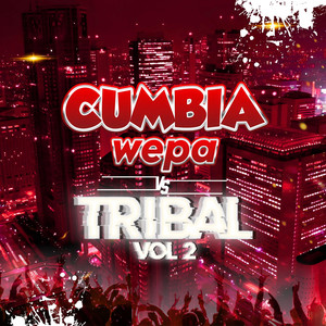 Cumbia Wepa vs Tribal, Vol. 2