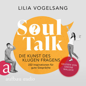 Soul Talk [Die Kunst des klugen Fragens (Ungekürzt)]