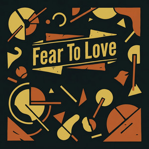 Fear To Love by Linnea Lind