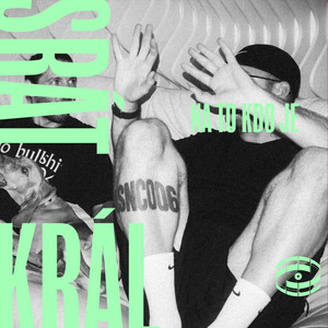 SRÁT NA TO KDO JE KRÁL