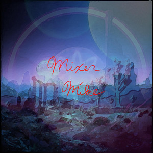 We're all dead, now what? by Mixer Mike