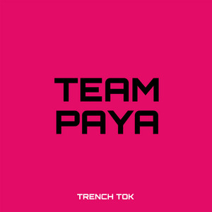 Trench Tok - Team Paya (feat. Les Rois Du Remix)