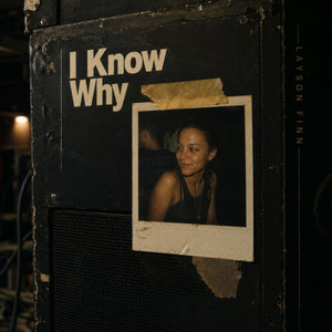 I Know Why by Layson Finn