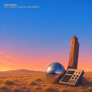 Igor Gonya — Still Crafted Sampled And Inspired (2026)