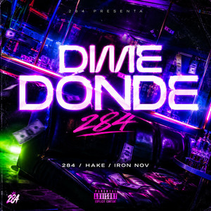 Dime Donde by 284, Hake, Iron Nov