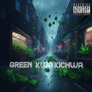 GREEN KWA KICHWA by GTA, Sewersydaa