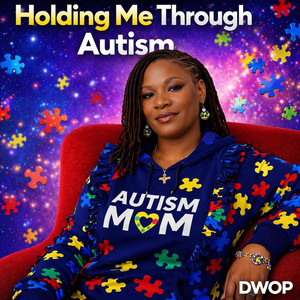 DWOP MeltricaBurt - Holding Me Through Autism