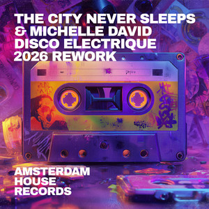 Disco Electrique - 2026 Rework by The City Never Sleeps, Michelle David