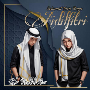 Dr Halilintar - Selamat Hari Raya Aidilfitri