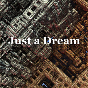 Just a Dream