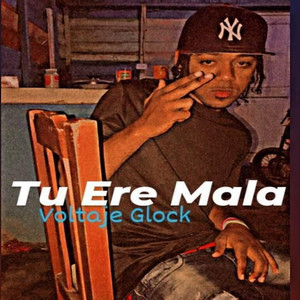 Tu Ere Mala by Voltaje Glock