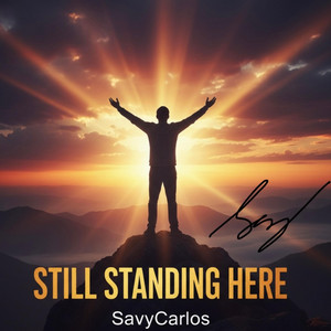 Still Standing Here by SavyCarlos