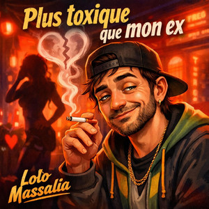 Plus toxique que mon ex by Lolo massalia