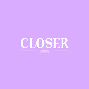 CLOSER