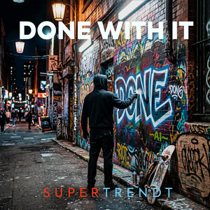 Done With It by Supertrendt