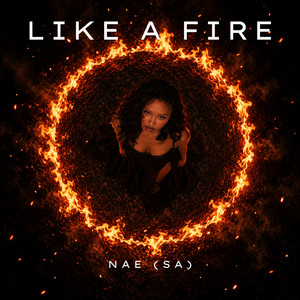 Like A Fire by NAE (SA)