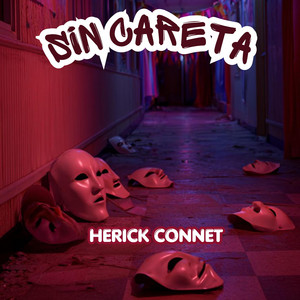 SIN CARETA by HERICK CONNET