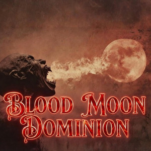 Blood Moon Dominion by Rapture