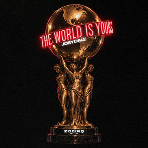 THE WORLD IS YOURS by Joey Dale