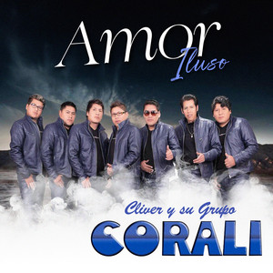 Cliver Y Su Grupo Coralí - Amor iluso