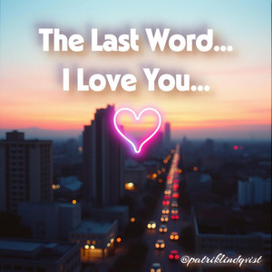 The Last Word: I Love You