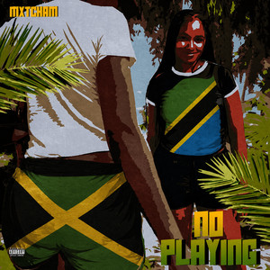 No Playing by MXTCHAM