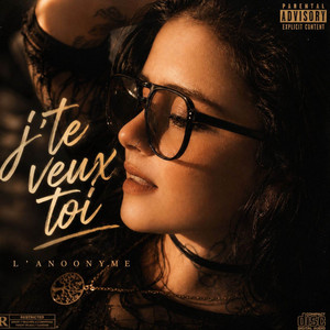 J'te veux toi by L'AnOonyme