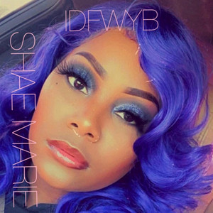 IDFWYB - Shae Marie