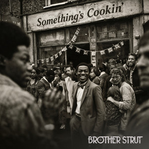 Something's Cookin' by Brother Strut