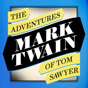 The Adventures of Tom Sawyer (Unabridged)